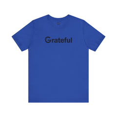 Grateful Short Sleeve Unisex Tee (Black Lettering)