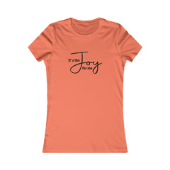 Joy for Me Women's Fitted Tee (Black Lettering Multiple Colors)