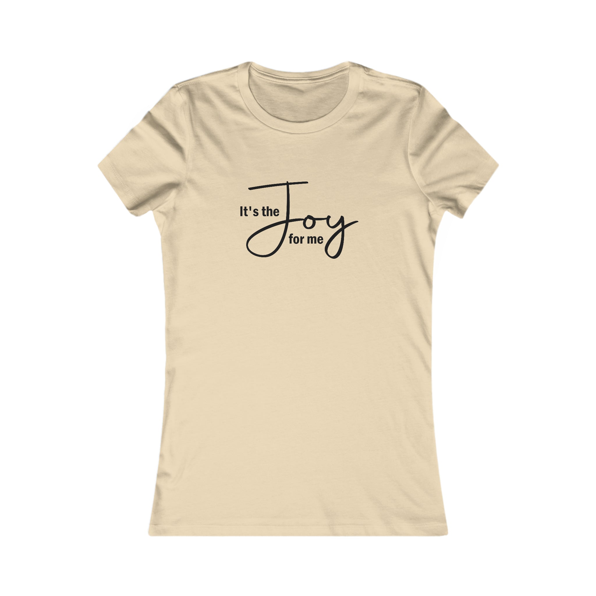 Joy for Me Women's Fitted Tee (Black Lettering Multiple Colors)
