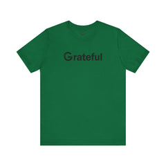 Grateful Short Sleeve Unisex Tee (Black Lettering)