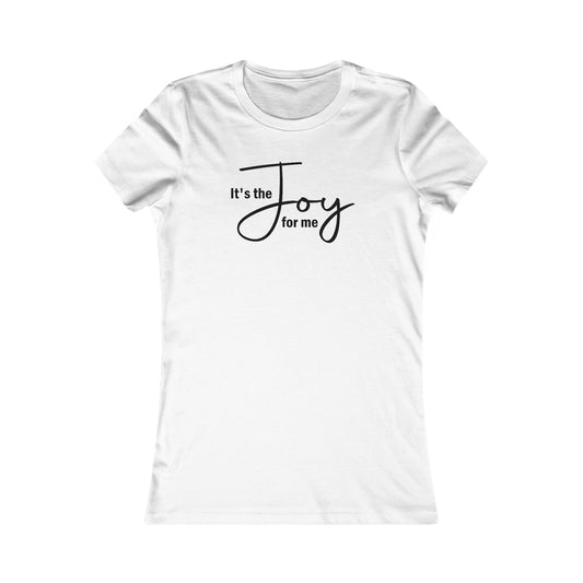 Joy for Me Women's Fitted Tee (Black Lettering Multiple Colors)