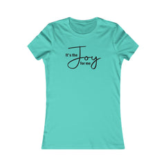 Joy for Me Women's Fitted Tee (Black Lettering Multiple Colors)