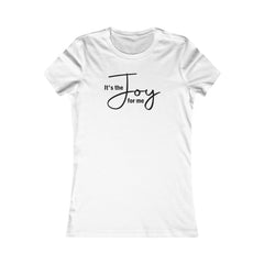 Joy for Me Women's Fitted Tee (Black Lettering Multiple Colors)
